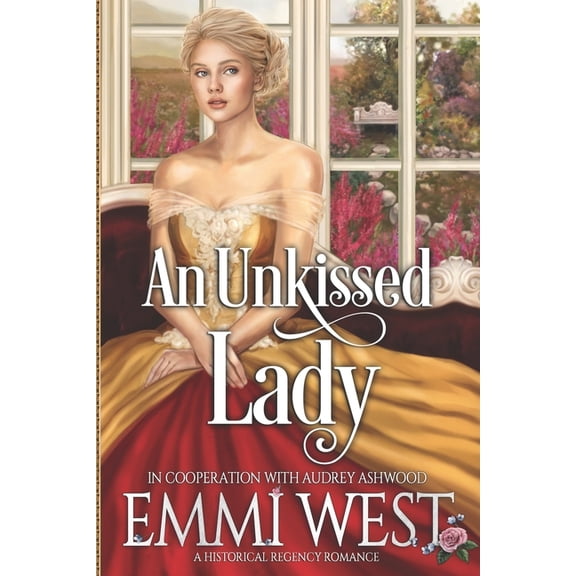 An Unkissed Lady: A Historical Regency Romance