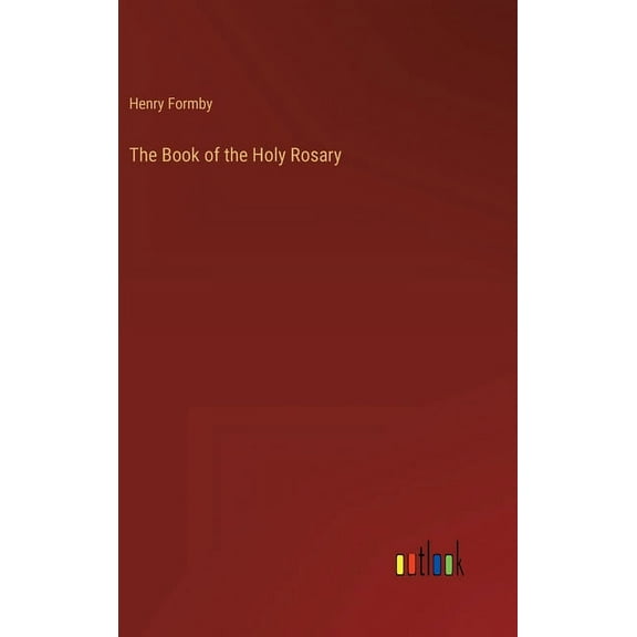 The Book of the Holy Rosary