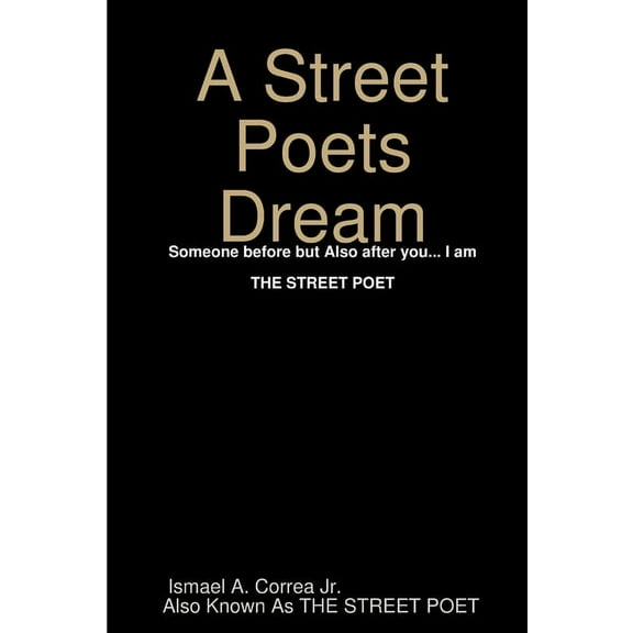 A Street Poets Dream, (Paperback)