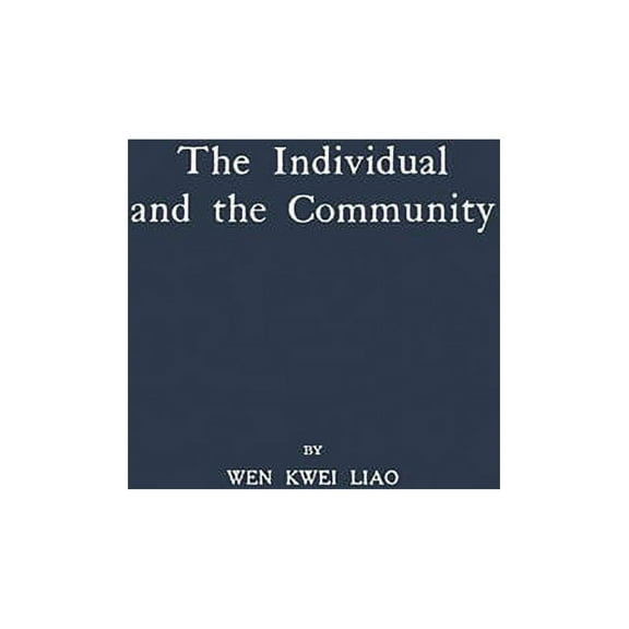 The Individual and the Communist : A Historical Analysis of the Motivating Factors of Social Conduct (Hardcover)