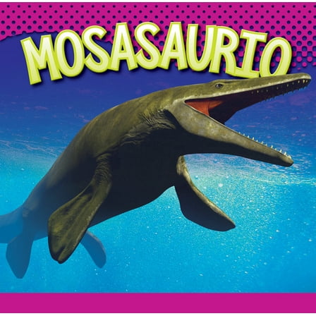 Los Dinosaurios Mosasaurio, (Hardcover)