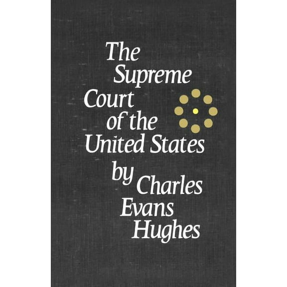 The Supreme Court of the United States: Its Foundation, Methods and Achievements: An Interpretation, (Paperback)