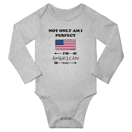 

Not Only am i Perfect I m American Too! Baby Long Sleeve Romper Bodysuit (Gray 24 Months)
