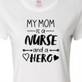 thumbnail image 4 of Inktastic My Mom is a Nurse and a Hero Women's T-Shirt, 4 of 5