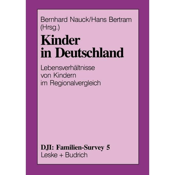 Dji - Familien-Survey Kinder in Deutschland: Lebensverhältnisse Von Kindern Im Regionalvergleich, Book 5, (Paperback)