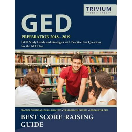 GED Preparation 2018-2019 : GED Study Guide and Strategies with Practice Test Questions for the GED