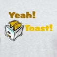 thumbnail image 3 of CafePress - Yeah! Toast! Light T Shirt - Men's Classic Graphic T-Shirt, 3 of 4