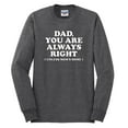 thumbnail image 2 of Wild Bobby,Dad You Are Always Right Unless Mom's Home, Funny Father's Day Father's Day Men Long Sleeve Shirt, Heather Black, 3X-Large, 2 of 3