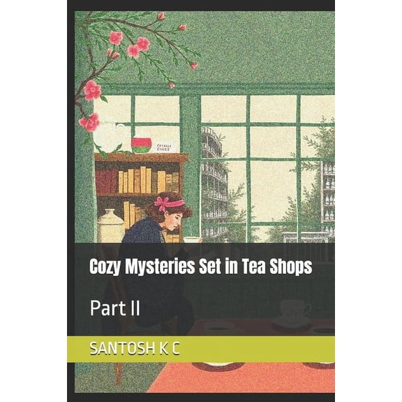 Cozy Mysteries Cozy Mysteries Set in Tea Shops: Part II, Book 2, (Paperback)
