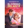thumbnail image 1 of Libro El Codigo Del Amor (lecciones De Quimica 1) Tapa Blanda, Autor Susannah Nix, Editorial Planeta Mexico, 1 of 2