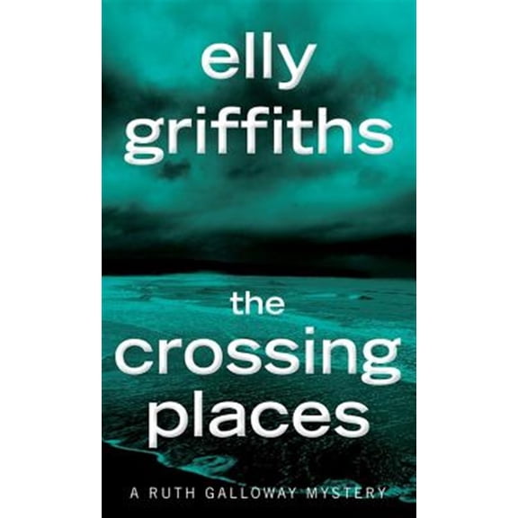 Pre-Owned The Crossing Places: The First Ruth Galloway Mystery (Mass Market Paperback) 1328622371 9781328622372