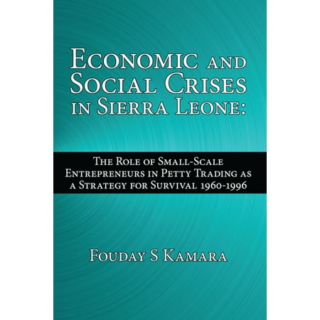 Economic and Social Crises in Sierra Leone: - (Best Business To Start In Sierra Leone)