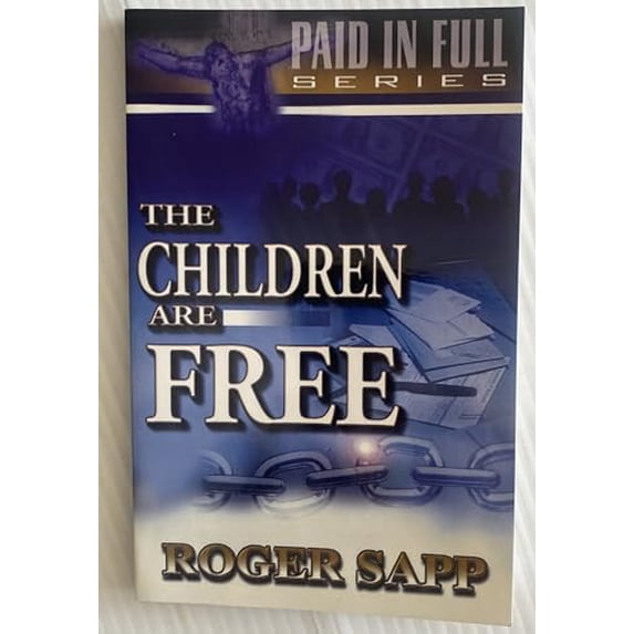 Pre-Owned The Children Are Free (Paid in Full Financial), 9780970234179, 0970234171, Hardcover,