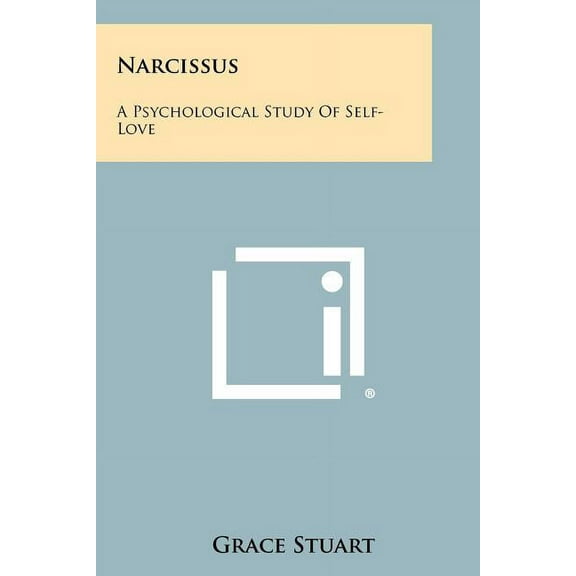 Narcissus : A Psychological Study Of Self-Love