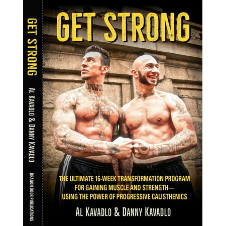 Get Strong : The Ultimate 16-Week Transformation Program For gaining Muscle And Strength—Using The Power Of Progressive (Best Strength Gaining Program)