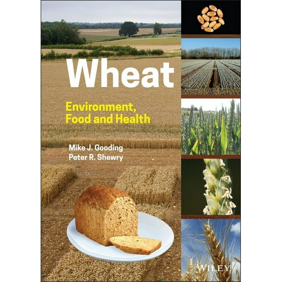 Wheat: Environment, Food and Health, (Hardcover)