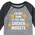 thumbnail image 3 of Instant Message - Only Going if They Have Chicken Nuggets - Toddler & Youth Raglan Graphic T-Shirt, 3 of 6