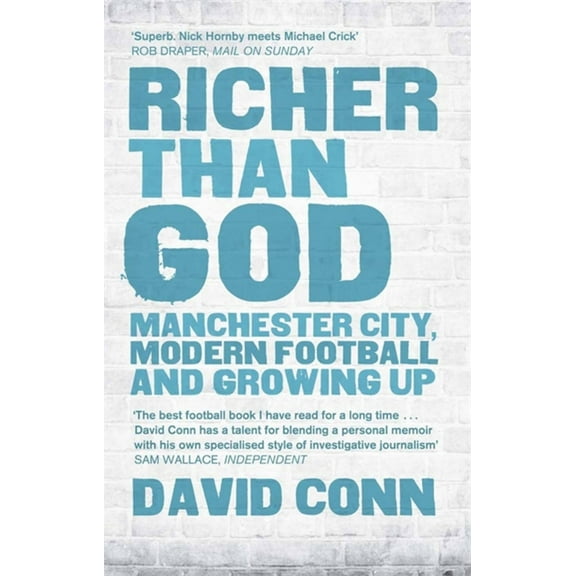 Richer Than God : Manchester City, Modern Football and Growing Up (Paperback)