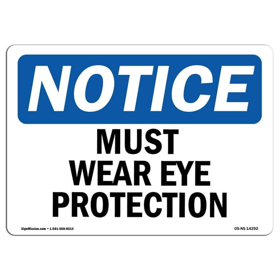 SignMission OS-NS-A-1824-L-14292 18 x 24 in. OSHA Notice Sign - Must Wear Eye Protection