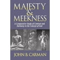thumbnail image 2 of Majesty and Meekness: A Comparative Study of Contrast and Harmony in the Concept of God, (Paperback), 2 of 2