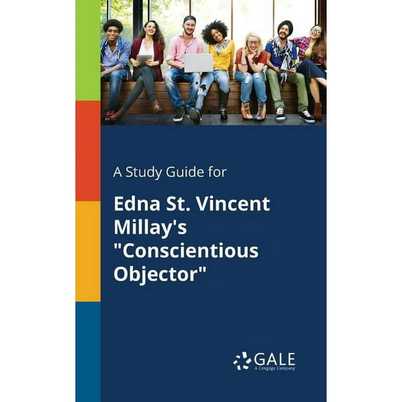 A Study Guide for Edna St. Vincent Millay's "Conscientious Objector", (Paperback)