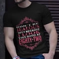 thumbnail image 2 of 82Nd Birthday I Look This Good At 82 Years Old TShirt, 2 of 6