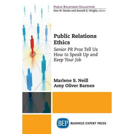 Public Relations Ethics : Senior PR Pros Tell Us How to Speak Up and Keep Your (Best Full Time Jobs For Seniors)