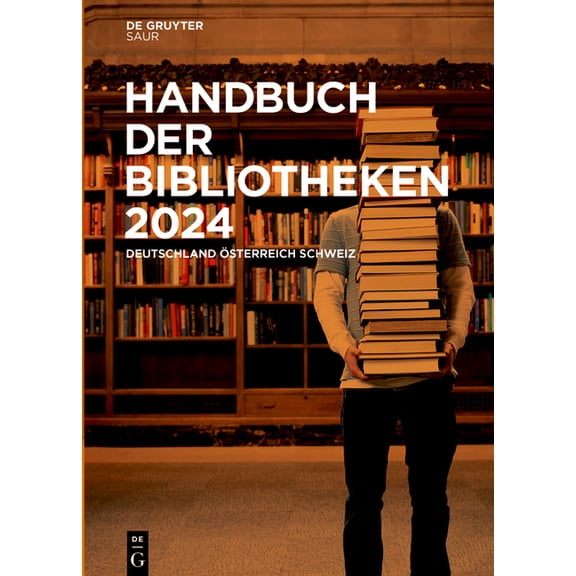 Handbuch Der Bibliotheken Handbuch Der Bibliotheken 2024: Deutschland, Österreich, Schweiz, Book 30, (Hardcover)