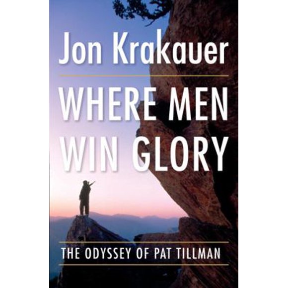 Pre-Owned Where Men Win Glory: The Odyssey of Pat Tillman (Paperback) 0739327631 9780739327630