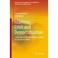 thumbnail image 1 of Islamism, Crisis and Democratization: Implications of the World Values Survey for the Muslim World (Perspectives on Development in the Middle East and North Africa (MENA) Region), 1 of 3
