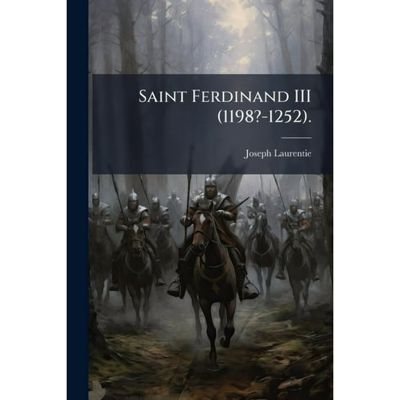 Saint Ferdinand III (1198?-1252)., (Paperback)