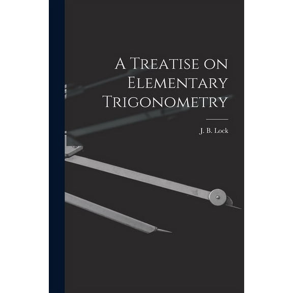 A Treatise on Elementary Trigonometry [microform] (Paperback)