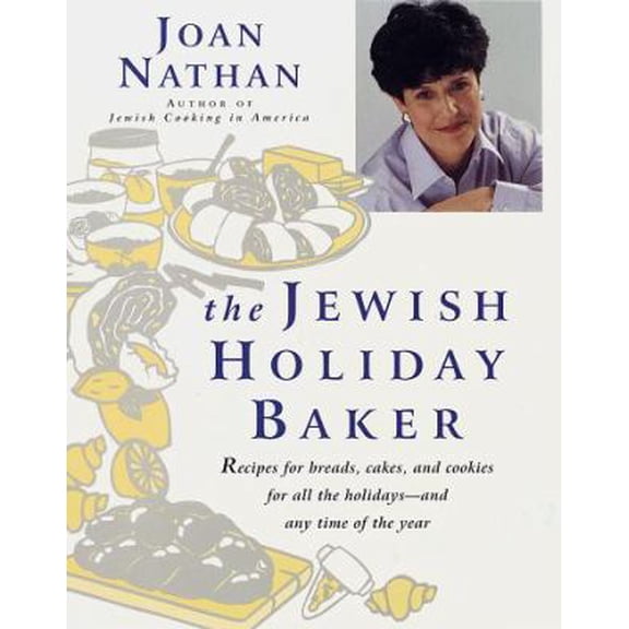 Pre-Owned The Jewish Holiday Baker: Recipes for Breads, Cakes, and Cookies for All the Holidays and Any Time of the Year (Hardcover) 0805241426 9780805241426