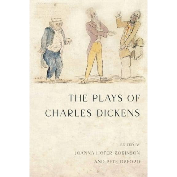 The Plays of Charles Dickens, (Hardcover)