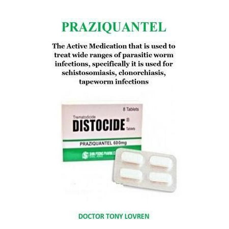 Praziquantel : The Active Medication That Is Used to Treat Wide Ranges of Parasitic Worm Infections, Specifically It Is Used for Schistosomiasis, Clonorchiasis, Tapeworm (Best Way To Treat Anxiety Without Medication)