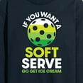 thumbnail image 3 of Instant Message - If You Want Soft Serve Pickleball - Men's Long Sleeve T-Shirt, 3 of 6