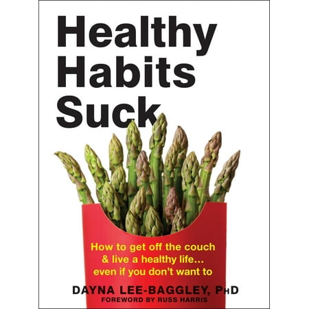 Sofas That Don T Sag Healthy Habits Suck : How to Get Off the Couch and Live a Healthy Life… Even If You Don’t Want To ()