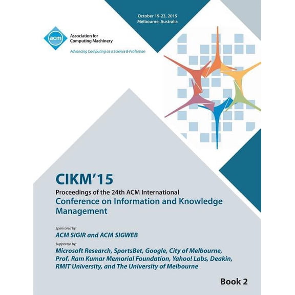 CIKM 15 Conference on Information and Knowledge Management Vol2 (Paperback)