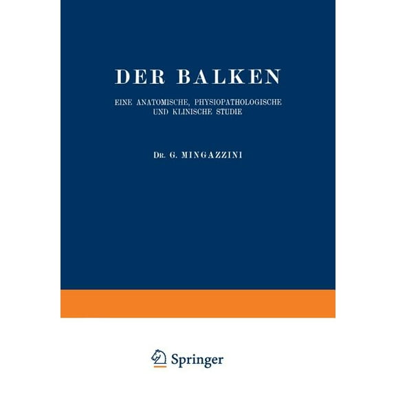 Monographien Aus Dem Gesamtgebiete der N Der Balken: Eine Anatomische, Physiopathologische Und Klinische Studie, Book 28, (Paperback)