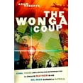 thumbnail image 1 of Pre-Owned The Wonga Coup: Guns, Thugs and a Ruthless Determination to Create Mayhem in an Oil-Rich Corner of Africa (Hardcover) 1586483714 9781586483715, 1 of 1