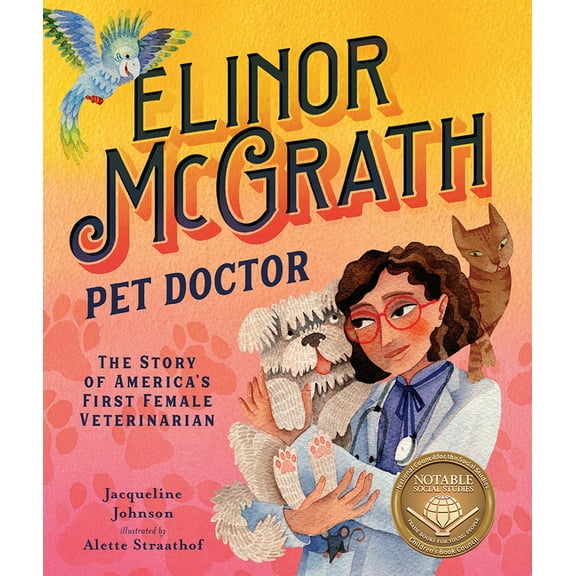 Elinor McGrath, Pet Doctor: The Story of America's First Female Veterinarian, (Hardcover)