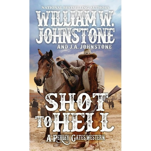 William W. Johnstone: Shot to Hell (Paperback)