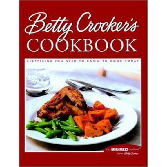 Pre-Owned Betty Crocker's Cookbook: Everything You Need to Know to Cook Today (Hardcover) 0764563149 9780764563140