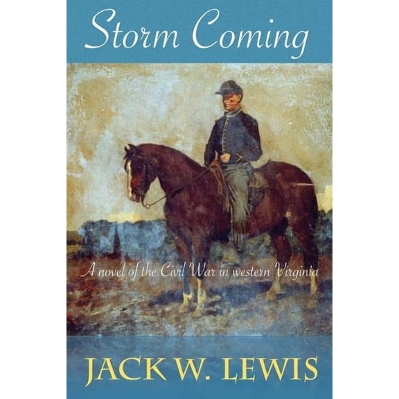 Storm Coming: A novel of the Civil War in western Virginia (Children of the Storm Book 1) (Volume 1)