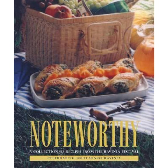 Pre-Owned Noteworthy: A Collection of Recipes from the Ravinia Festival (Hardcover) 1556525338 9781556525339