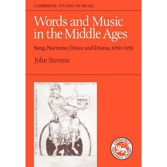 Cambridge Studies in Music Words and Music in the Middle Ages: Song, Narrative, Dance and Drama, 1050-1350, (Paperback)