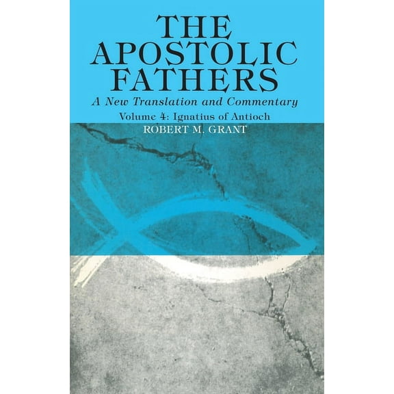 The Apostolic Fathers, A New Translation and Commentary, Volume IV (Paperback)