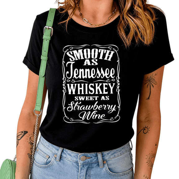 Black Smooth As Tennessee Whiskey Sweet As Strawberry Wine Graphic Print Tshirt Graphic Tees Shirts Country Music Retro Casual Tops S-5XL