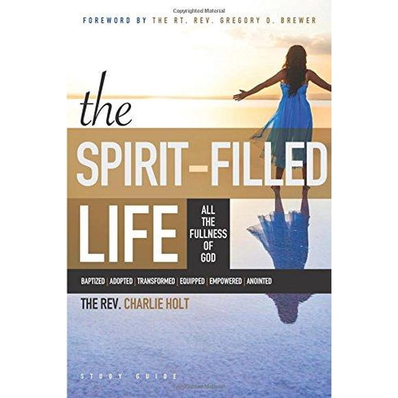 The Spirit-Filled Life: All the Fullness of God (Christian Life Trilogy)