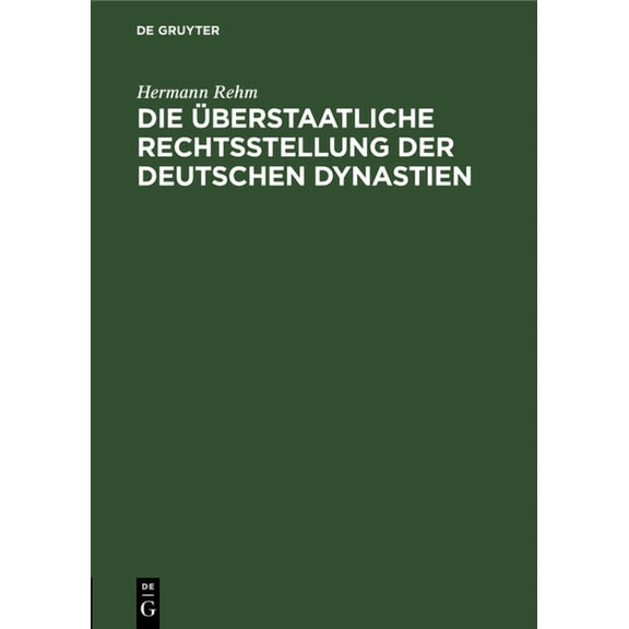 Die Überstaatliche Rechtsstellung Der Deutschen Dynastien (Hardcover)